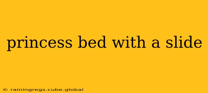 princess bed with a slide