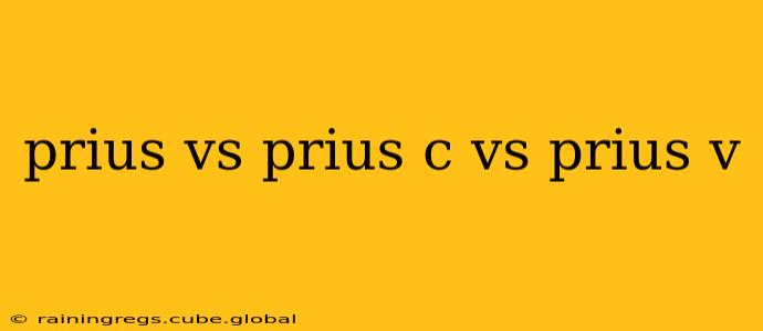 prius vs prius c vs prius v