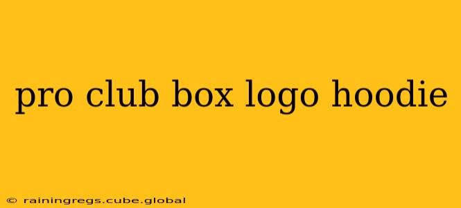 pro club box logo hoodie