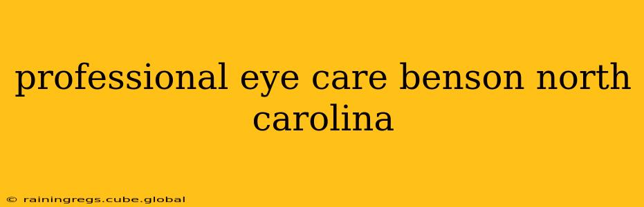 professional eye care benson north carolina