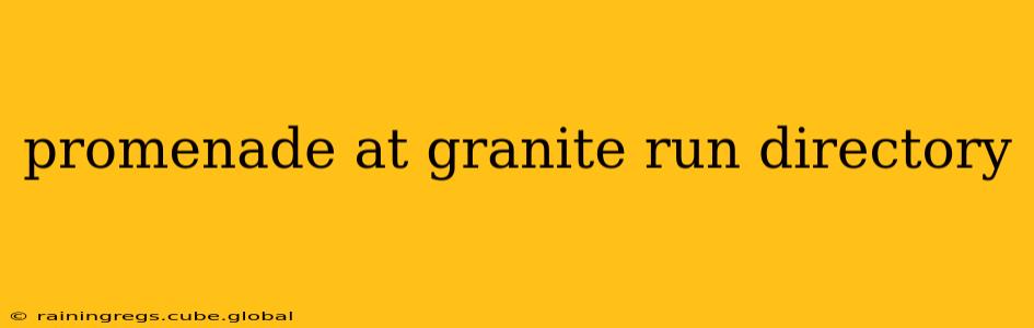 promenade at granite run directory