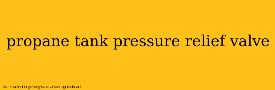 propane tank pressure relief valve