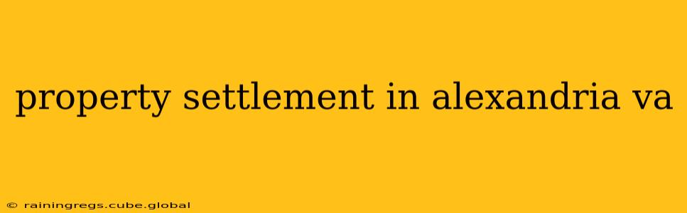 property settlement in alexandria va
