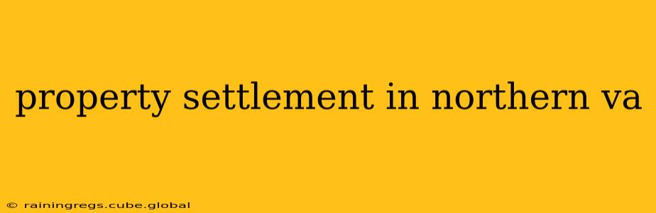 property settlement in northern va