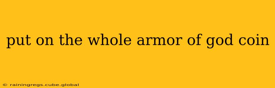 put on the whole armor of god coin