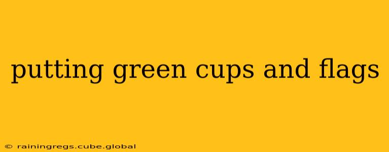 putting green cups and flags