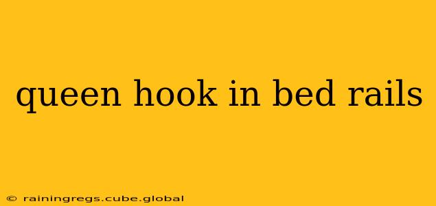 queen hook in bed rails