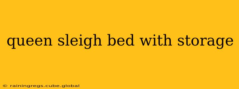 queen sleigh bed with storage