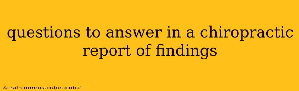 questions to answer in a chiropractic report of findings