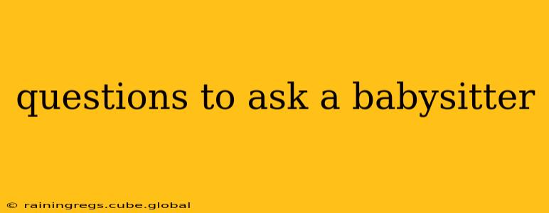 questions to ask a babysitter