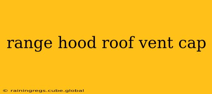 range hood roof vent cap