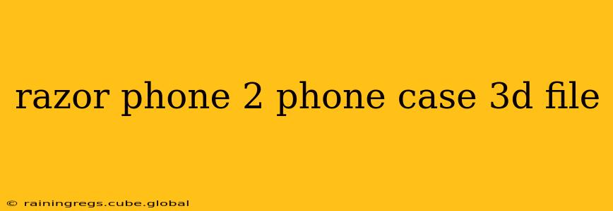 razor phone 2 phone case 3d file