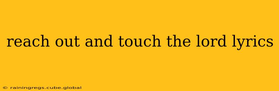 reach out and touch the lord lyrics