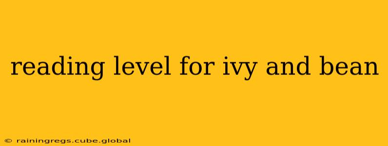 reading level for ivy and bean