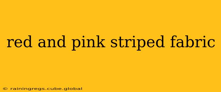 red and pink striped fabric