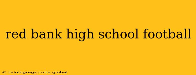 red bank high school football
