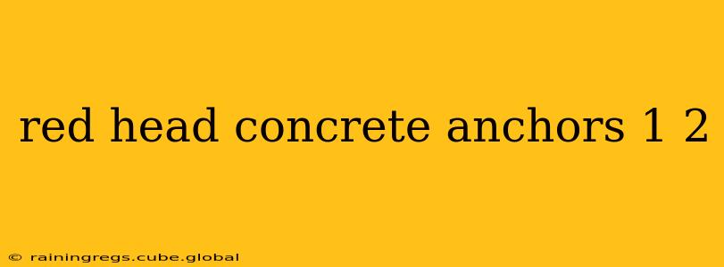 red head concrete anchors 1 2
