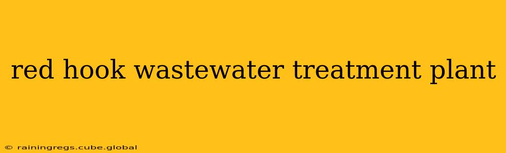 red hook wastewater treatment plant