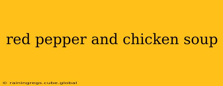 red pepper and chicken soup