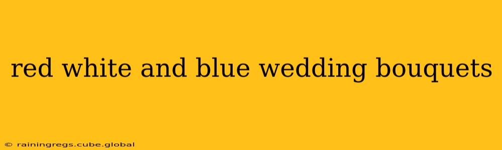 red white and blue wedding bouquets