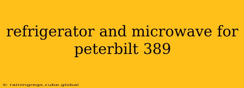 refrigerator and microwave for peterbilt 389