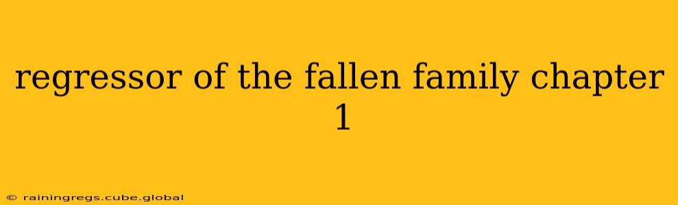 regressor of the fallen family chapter 1
