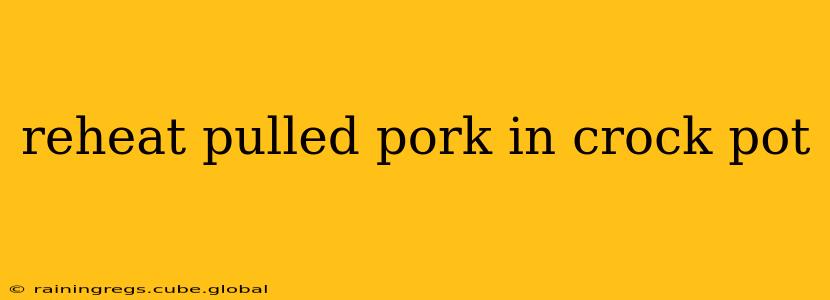 reheat pulled pork in crock pot