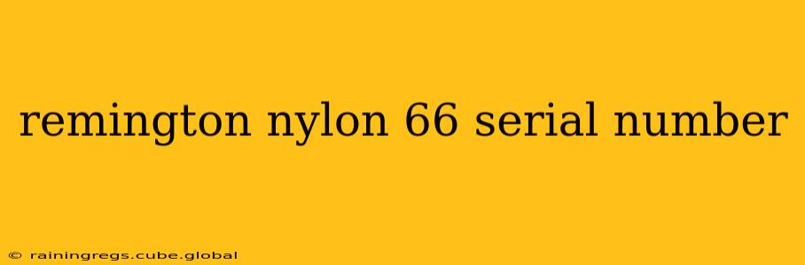 remington nylon 66 serial number