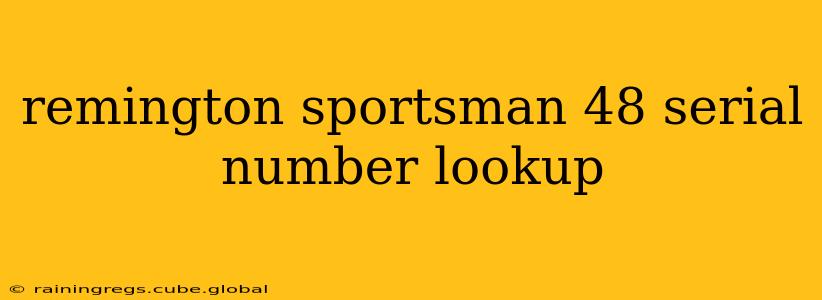 remington sportsman 48 serial number lookup
