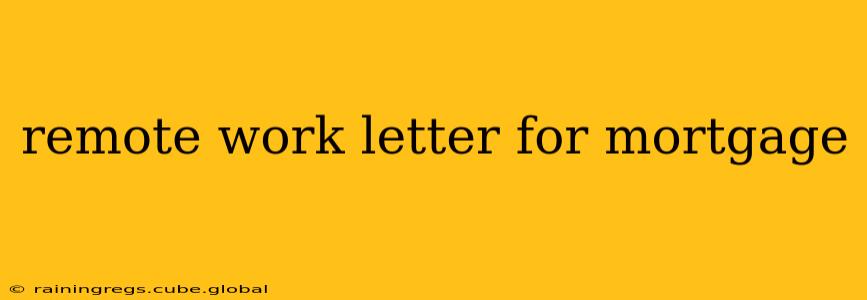 remote work letter for mortgage
