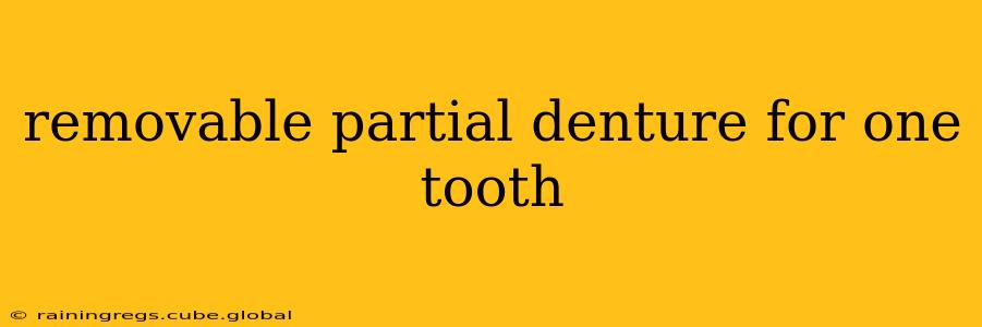 removable partial denture for one tooth