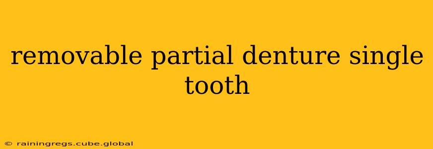 removable partial denture single tooth