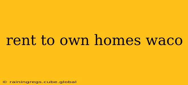 rent to own homes waco