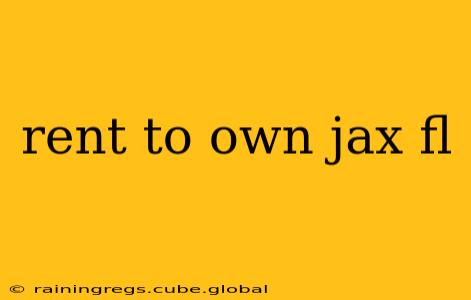 rent to own jax fl