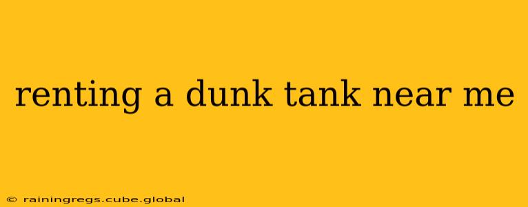 renting a dunk tank near me