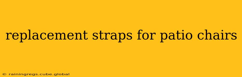 replacement straps for patio chairs