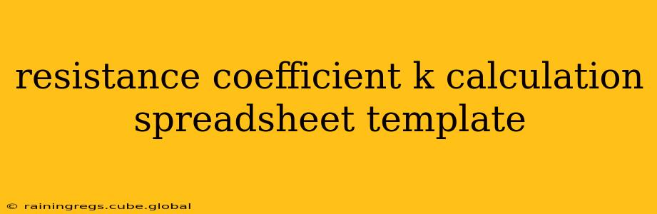resistance coefficient k calculation spreadsheet template