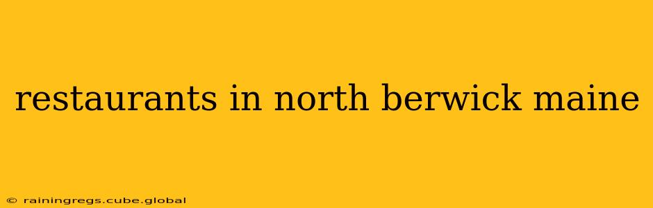 restaurants in north berwick maine