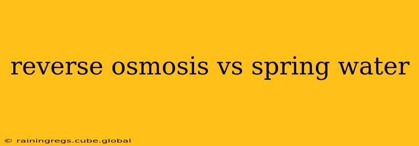 reverse osmosis vs spring water