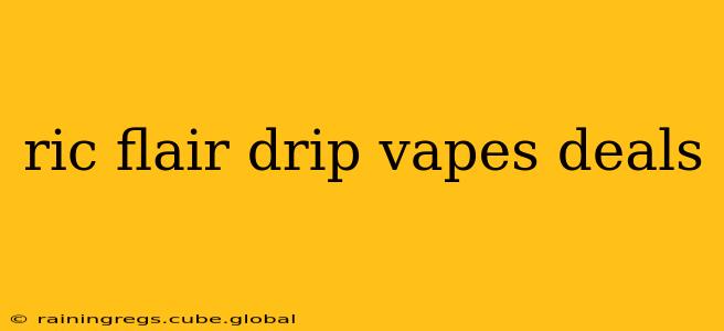 ric flair drip vapes deals