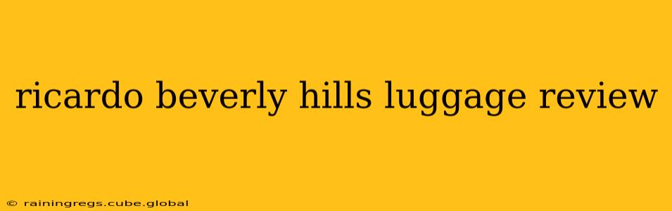 ricardo beverly hills luggage review