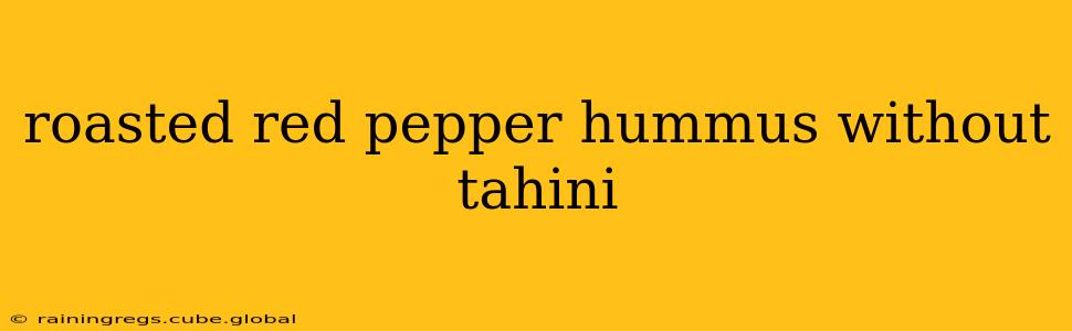roasted red pepper hummus without tahini