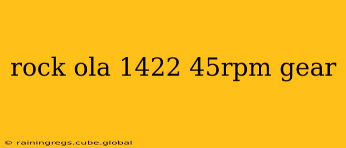 rock ola 1422 45rpm gear