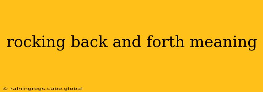rocking back and forth meaning