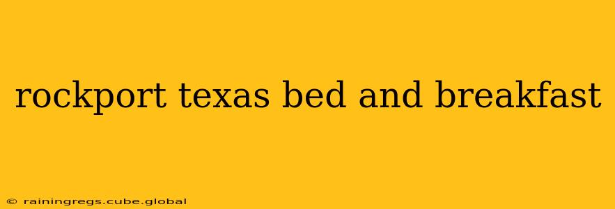 rockport texas bed and breakfast