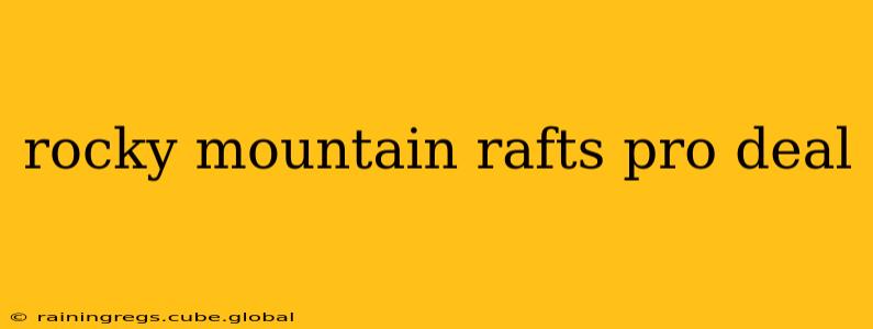 rocky mountain rafts pro deal