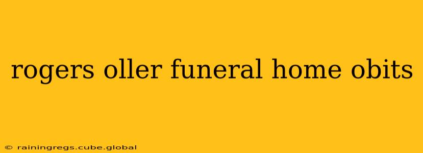 rogers oller funeral home obits