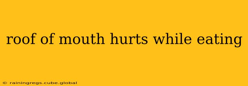 roof of mouth hurts while eating