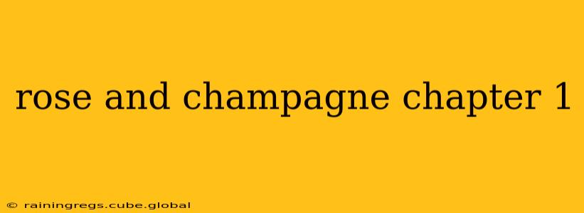 rose and champagne chapter 1