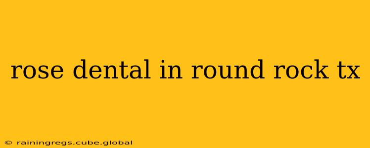 rose dental in round rock tx